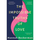 The Impossible Truths of Love By Hannah Beckerman