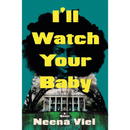I'll Watch Your Baby By Neena Viel