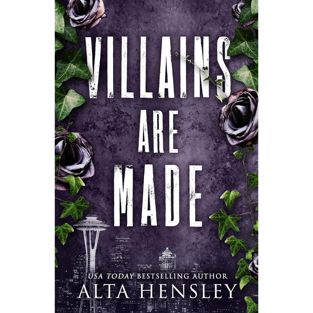 Villains Are Made By Alta Hensley