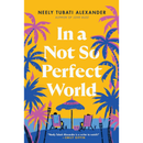 In a Not So Perfect World By Neely Tubati Alexander
