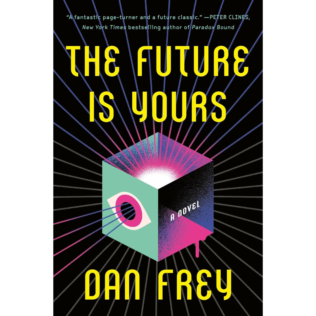 The Future Is Yours By Dan Frey