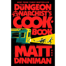 The Dungeon Anarchist's Cookbook By Matt Dinniman