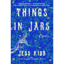 Things in Jars By Jess Kidd