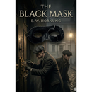 The Black Mask By E.W. Hornung