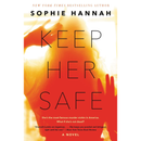 Keep Her Safe By Sophie Hannah