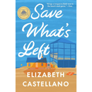 Save What’s Left By Elizabeth Castellano