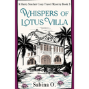 Whispers of Lotus Villa By Sabina O.