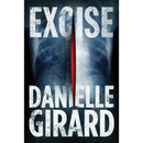 Excise By Danielle Girard