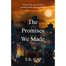 The Promises We Made By T.S. Cap