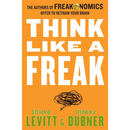 Think Like a Freak By Steven D. Levitt