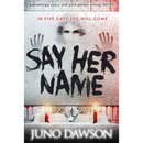 Say Her Name By Juno Dawson