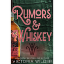Rumors & Whiskey  Victoria Wilder
