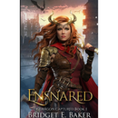 Ensnared By Bridget E. Baker