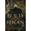 Beauty Reborn By Elizabeth Lowham