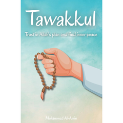 Tawakkul: Trust in Allah's plan and find inner peace By Mohammed Al-Amin