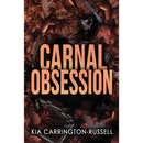 Carnal Obsession By Kia Carrington-Russell