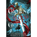 Crown of Blood and Glass By Lucinda Dark