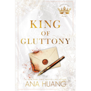 King of Gluttony By Ana Huang
