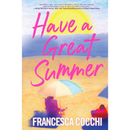Have a Great Summer By Francesca Cocchi