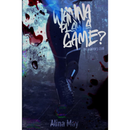 Wanna Play A Game By Alina May