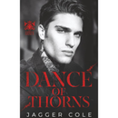 Dance of Thorns By Jagger Cole