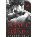 Dance of Madness By Jagger Cole