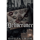 Deliverance By Katelyn Taylor