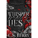 Whisper Pretty Lies By C.S. Berry