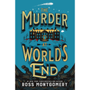 The Murder at World's End By Ross Montgomery