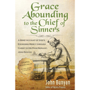 Grace Abounding to the Chief of Sinners By John Bunyan