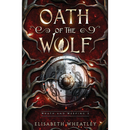 Oath of the Wolf By Elisabeth Wheatley