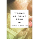 Woman at Point Zero By Nawal El Saadawi
