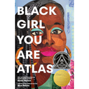 Black Girl You Are Atlas By Renée Watson