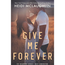Give Me Forever By Heidi McLaughlin