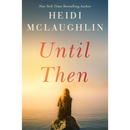 Until Then By Heidi McLaughlin