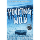 Pucking Wild By Emily Rath