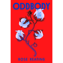 Oddbody By Rose Keating