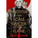 Brighter than Scale, Swifter than Flame By Neon Yang