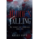 The Hidden Falling By Kelly Cove