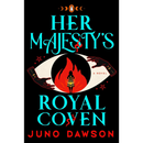 Her Majesty's Royal Coven By Juno Dawson