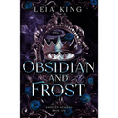 OBSIDIAN AND FROST By Leia King