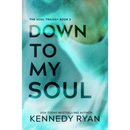 Down to My Soul By Kennedy Ryan