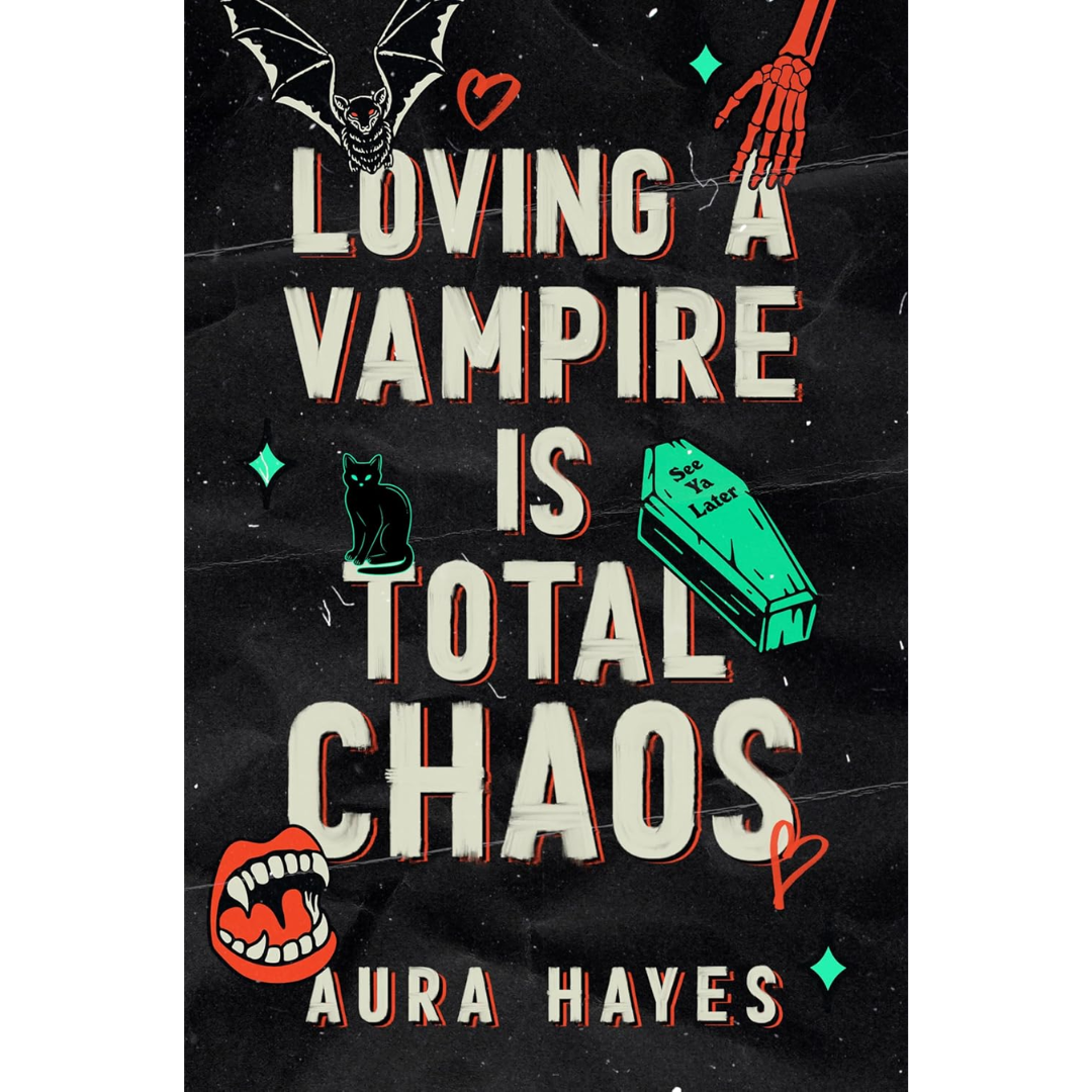 Loving a Vampire Is Total Chaos By Aura Hayes
