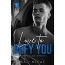 Love to Defy You By Kati McRae