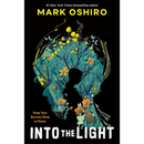 Into the Light By Mark Oshiro