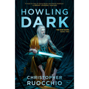 Howling Dark By Christopher Ruocchio