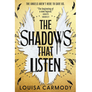 The Shadows that Listen By Louisa Carmody