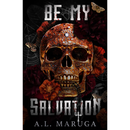 Be My Salvation By A.L. Maruga