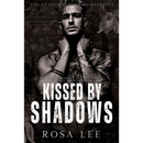 Kissed by Shadows By Rosa Lee