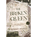 The Broken Queen By Ashley Munoz